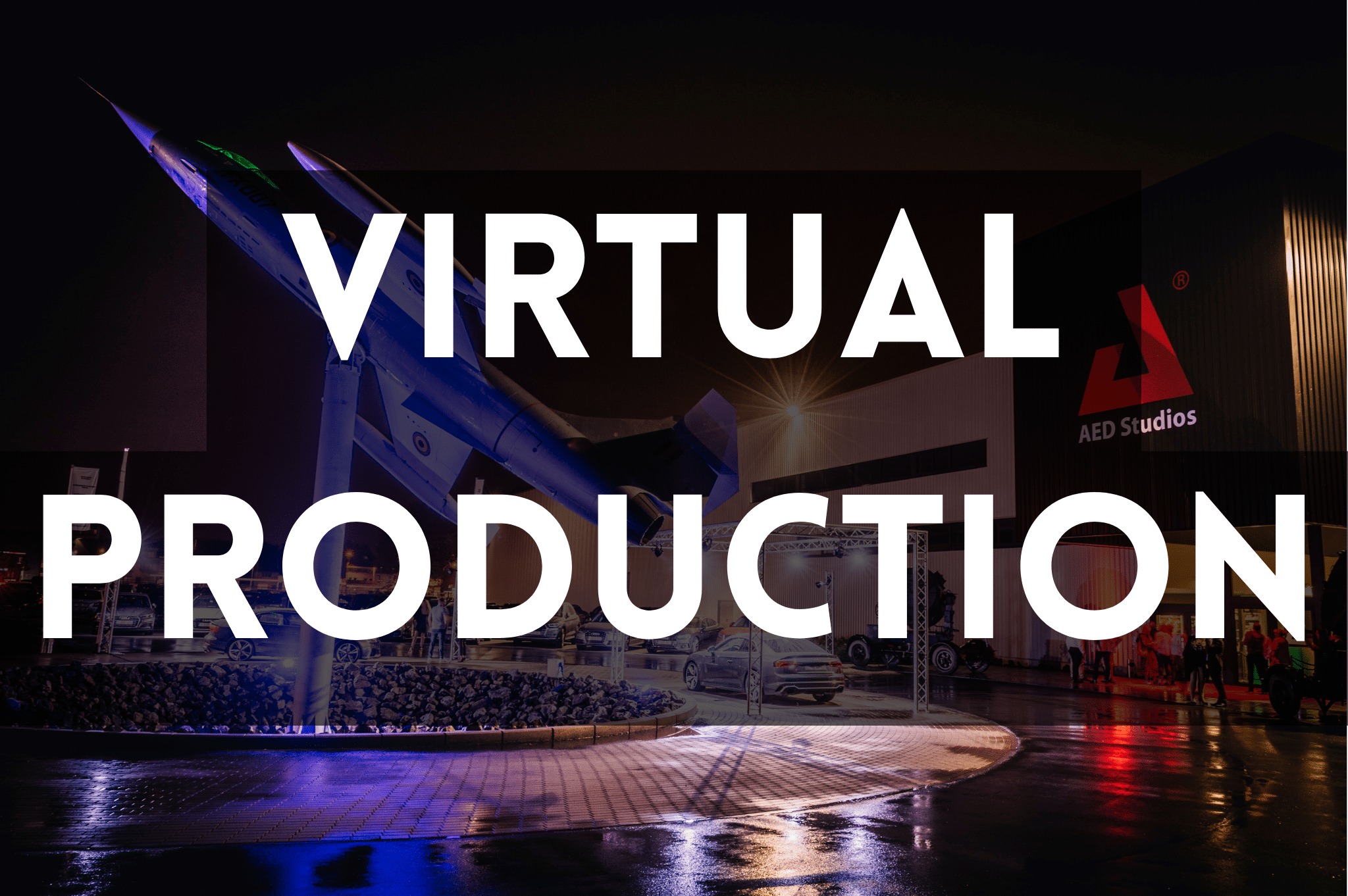 AED Studios - Virtual Production